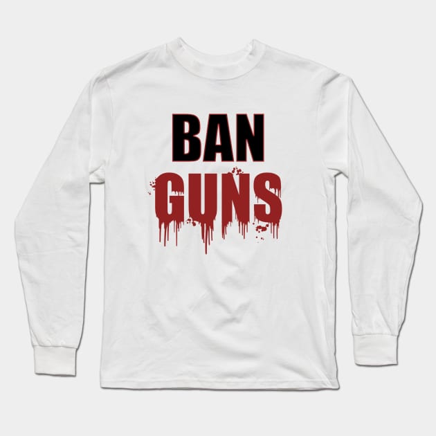 Ban Guns / Stop guns violence / gun control: bloody words - Enough - Never again - March 2018 Long Sleeve T-Shirt by Vane22april